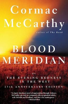 Blood Meridian, or, the Evening Redness in the West by Cormac McCarthy