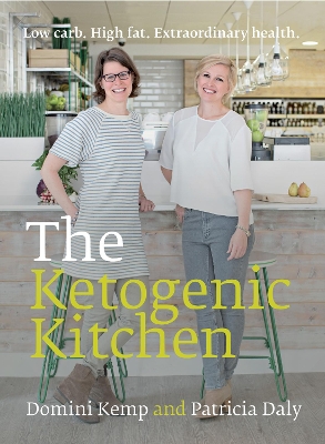 The The Ketogenic Kitchen: Low Carb. High Fat. Extraordinary Health by Domini Kemp