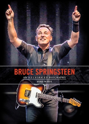 Bruce Springsteen: An Illustrated Biography book