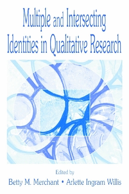 Multiple and Intersecting Identities in Qualitative Research by Betty Merchant