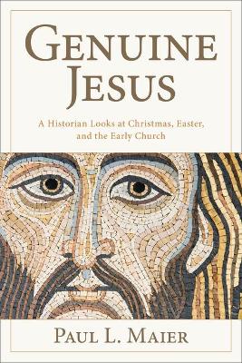 The Genuine Jesus – Fresh Evidence from History and Archaeology book