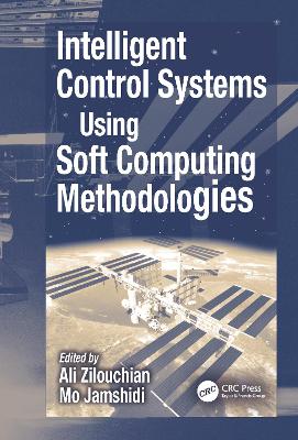 Intelligent Control Systems Using Soft Computing Methodologies book