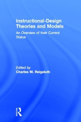 Instructional Design Theories and Models by Charles M. Reigeluth