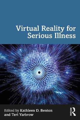 Virtual Reality for Serious Illness by Kathleen D. Benton