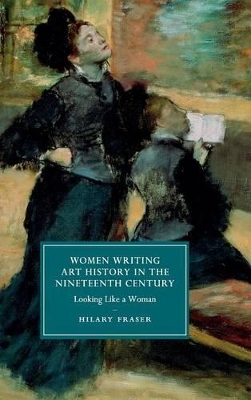 Women Writing Art History in the Nineteenth Century by Hilary Fraser