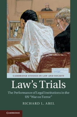 Law's Trials: The Performance of Legal Institutions in the US 'War on Terror' book