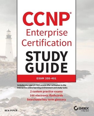 CCNP Enterprise Certification Study Guide: Implementing and Operating Cisco Enterprise Network Core Technologies: Exam 350-401 book