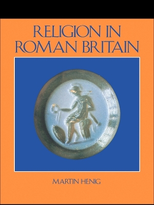 Religion in Roman Britain by Martin Henig