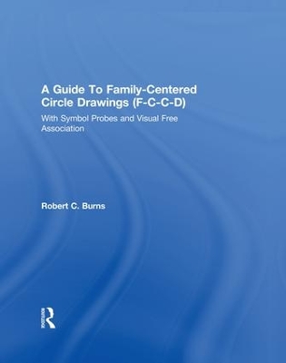 Guide To Family-Centered Circle Drawings F-C-C-D With Symb by Robert C. Burns