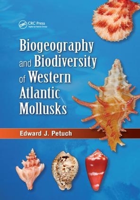 Biogeography and Biodiversity of Western Atlantic Mollusks by Edward J. Petuch