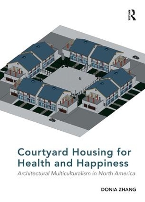 Courtyard Housing for Health and Happiness by Donia Zhang