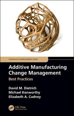 Additive Manufacturing Change Management: Best Practices book