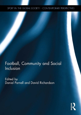 Football, Community and Social Inclusion by Daniel Parnell