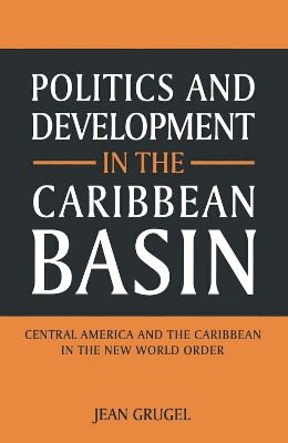 Politics and Development in the Caribbean Basin book
