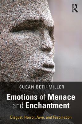 Emotions of Menace and Enchantment: Disgust, Horror, Awe, and Fascination book