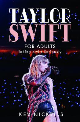 Taylor Swift for Adults: Taking Swift Seriously book