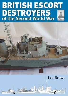 Shipcraft 28: British Escort Destroyers: of the Second World War book