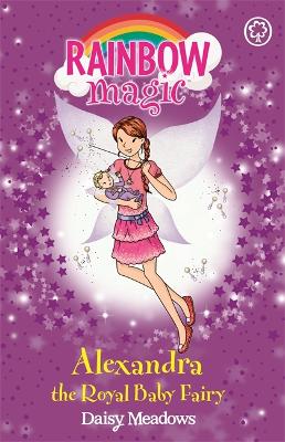 Rainbow Magic Early Reader: Alexandra the Royal Baby Fairy by Daisy Meadows