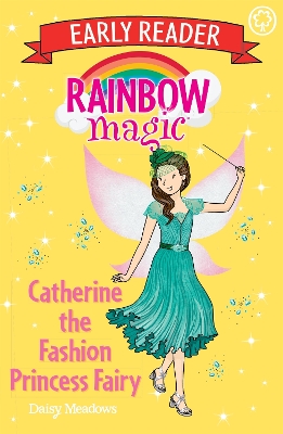 Rainbow Magic Early Reader: Catherine the Fashion Princess Fairy book