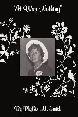 It Was Nothing! by Muriel Smith Phyllis Muriel Smith