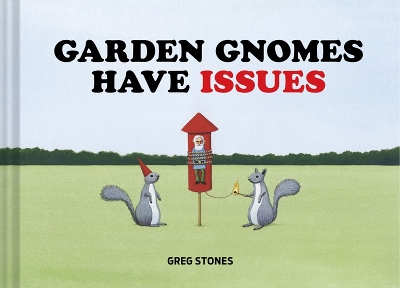 Garden Gnomes Have Issues book