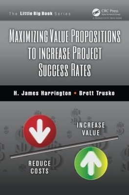 Maximizing Value Propositions to Increase Project Success Rates book