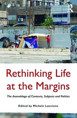Rethinking Life at the Margins by Michele Lancione