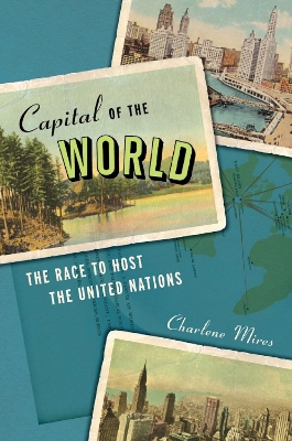 Capital of the World by Charlene Mires