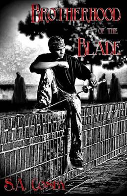 Brotherhood of the Blade by S a Cosby
