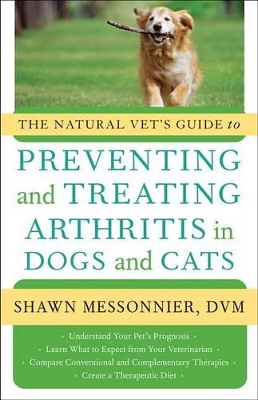 Natural Vet's Guide to Preventing and Treating Arthritis in Dogs and Cats book