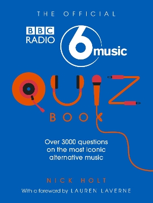 Official Radio 6 Music Quiz Book by Nick Holt