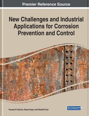 New Challenges and Industrial Applications for Corrosion Prevention and Control by Younes El Kacimi