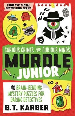 Murdle Junior: Curious Crimes for Curious Minds: From the SUNDAY TIMES BESTSELLING SERIES book