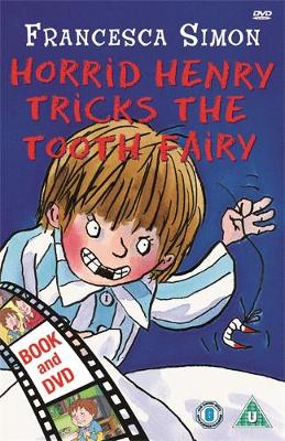 Horrid Henry Tricks the Tooth Fairy: Book 3 by Francesca Simon