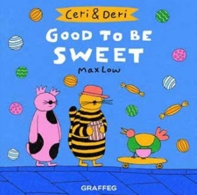 Ceri & Deri: Good To Be Sweet book