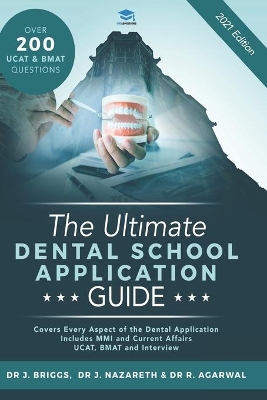 The Ultimate Dental School Application Guide: Detailed Expert Advice from Dentists, Hundreds of UKCAT & BMAT Questions, Write the Perfect Personal Statement, Fully Worked Real Interview Questions, UniAdmissions book