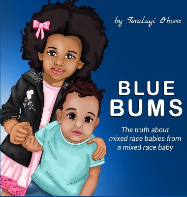 Blue Bums: The truth about mixed race babies, from a mixed race baby book