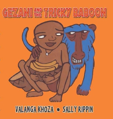 Gezani and the Tricky Baboon by Valanga Khoza