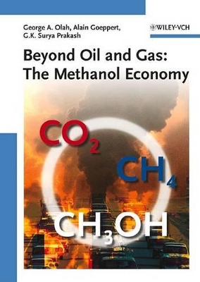 Beyond Oil and Gas: The Methanol Economy by George A. Olah