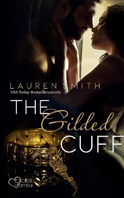 The The Gilded Cuff by Lauren Smith