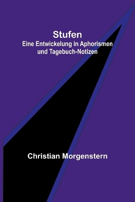 Stufen: Eine Entwickelung in Aphorismen und Tagebuch-Notizen book