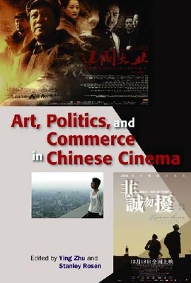 Art, Politics, and Commerce in Chinese Cinema book