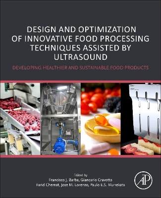 Design and Optimization of Innovative Food Processing Techniques Assisted by Ultrasound: Developing Healthier and Sustainable Food Products book