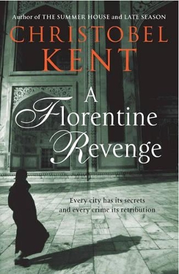 A A Florentine Revenge by Christobel Kent