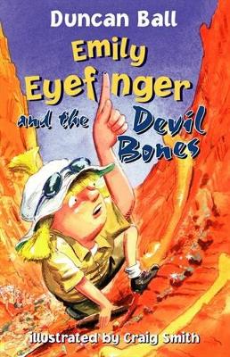 Emily Eyefinger and the Devil Bones by Duncan Ball