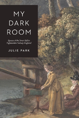 My Dark Room: Spaces of the Inner Self in Eighteenth-Century England book