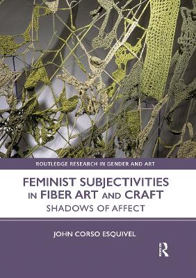 Feminist Subjectivities in Fiber Art and Craft: Shadows of Affect book