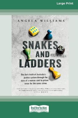 Snakes and Ladders (16pt Large Print Edition) by Angela Williams