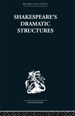 Shakespeare's Dramatic Structures book
