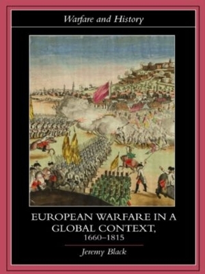 European Warfare in a Global Context, 1660-1815 by Jeremy Black